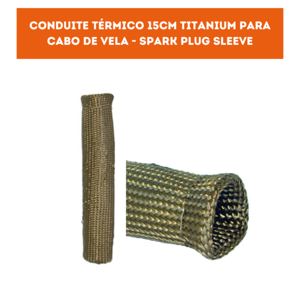 Conduite Térmico 15cm Titanium para Cabo de Vela - 1 Unidade - Spark Plug Sleeve